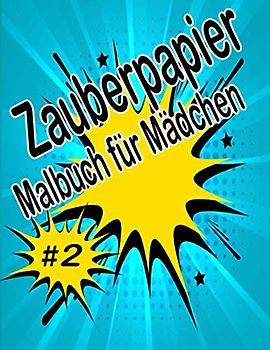 Zauberpapier Malbuch für Mädchen: Entdecke magische Muster und versteckte Motive