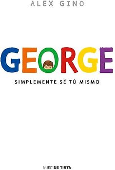 George. Simplemente sé tú mismo