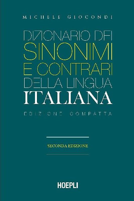 Dizionario dei sinonimi e dei contrari della lingua italiana. Ediz. compatta