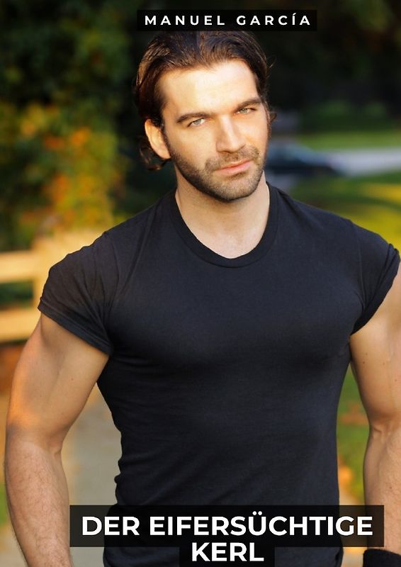 Sammlung schwuler Erotikgeschichten auf Deutsch für Erwachsene / Der eifersüchtige Kerl