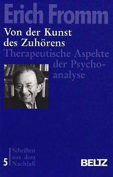 Schriften aus dem Nachlass / Von der Kunst des Zuhörens. Therapeutische Aspekte der Psychoanalyse