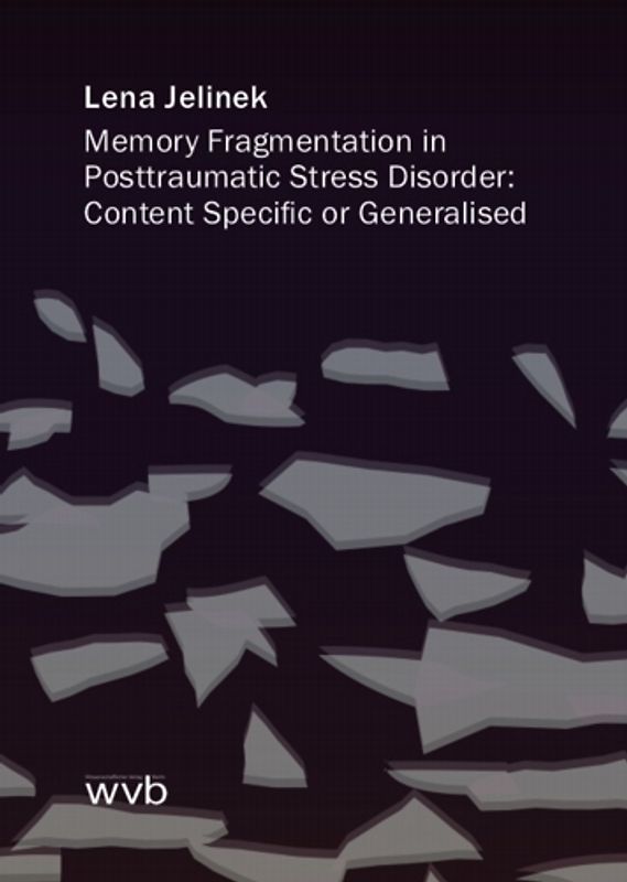 Memory Fragmentation in Posttraumatic Stress Disorder: Content Specific or Generalised