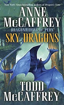 Sky Dragons: Dragonriders of Pern (The Dragonriders of Pern) - McCaffrey, Anne