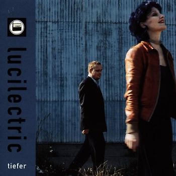 Lucilectric - Tiefer