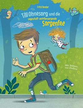 Till Ohnesorg und die sagenhaft wundersorgende Sorgenfee