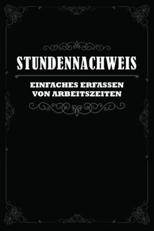 Stundennachweis Einfaches erfassen von Arbeitszeiten: Arbeitszeit Erfassung I 1 Woche pro Seite I Zeiterfassung für 2 Jahre I Stundenzettel