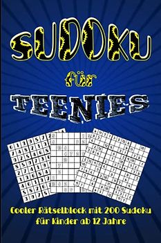 SUDOKU FÜR TEENIES: Rätselblock mit 200 Sudoku für Kinder ab 12 Jahre | 8x8 - 9x9 - 10x10 - 12x12| Rätselbuch für Mädchen & Jungen in Teenager Alter| 3 Schwierigkeitsgrade| Band 1