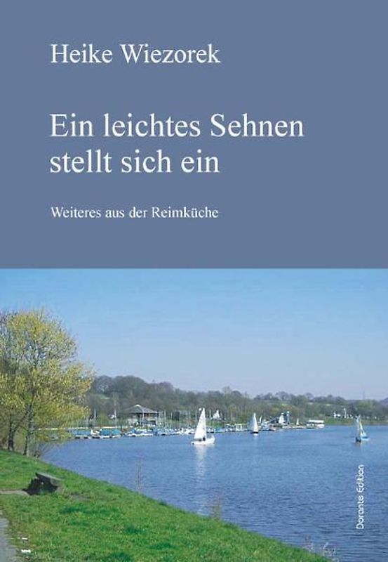 Ein leichtes Sehnen stellt sich ein. Weiteres aus der Reimküche