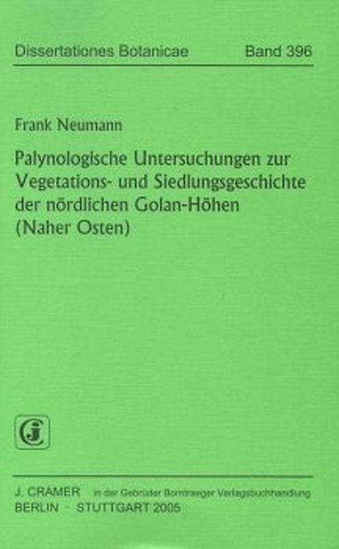 Palynologische Untersuchungen zur Vegetations- und Siedlungsgeschichte der nördlichen Golan-Höhen (Naher Osten)