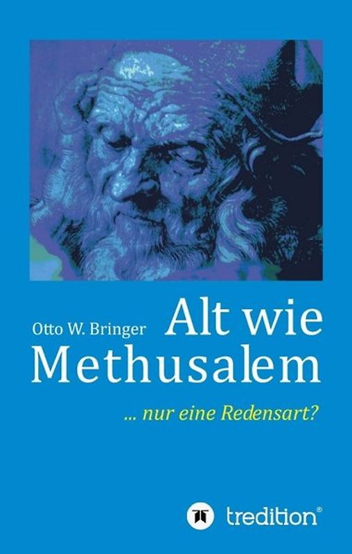 Alt wie Methusalem