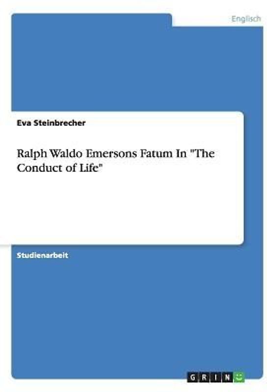 Ralph Waldo Emersons Fatum In "The Conduct of Life"