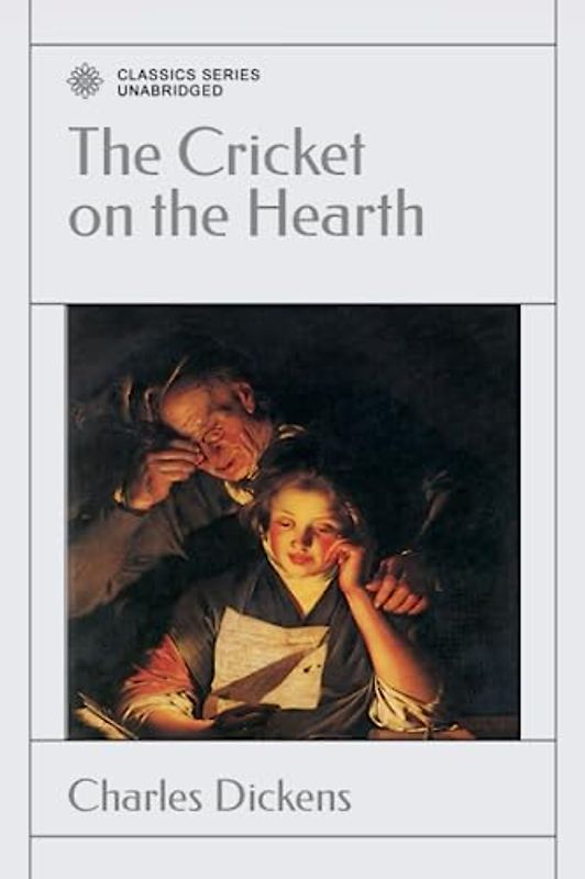 The Cricket on the Hearth: A Fairy Tale of Home