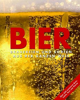 Bier - Brauereien und Sorten aus der ganzen Welt - David Kenning