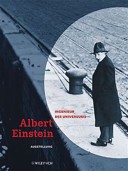 Albert Einstein - Ingenieur des Universums