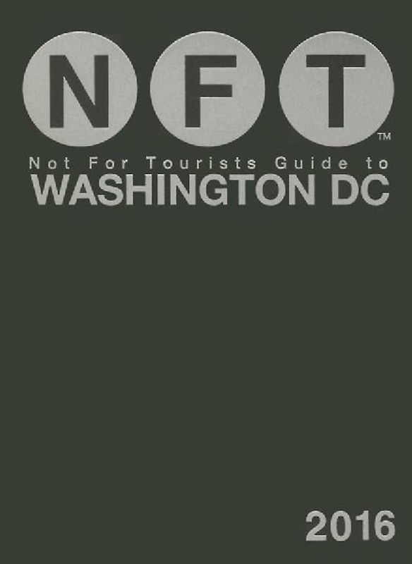 Not for Tourists Guide to Washington DC