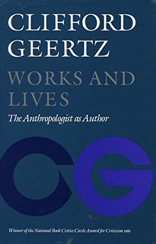 Works and Lives: The Anthropologist as Author - Geertz, Clifford