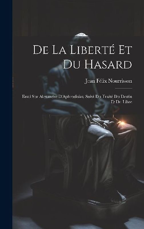 De la Liberté et du Hasard