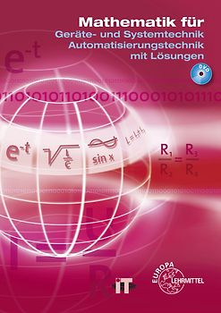 Mathematik für Geräte- und Systemtechnik, Automatisierungstechnik. mit Lösungen