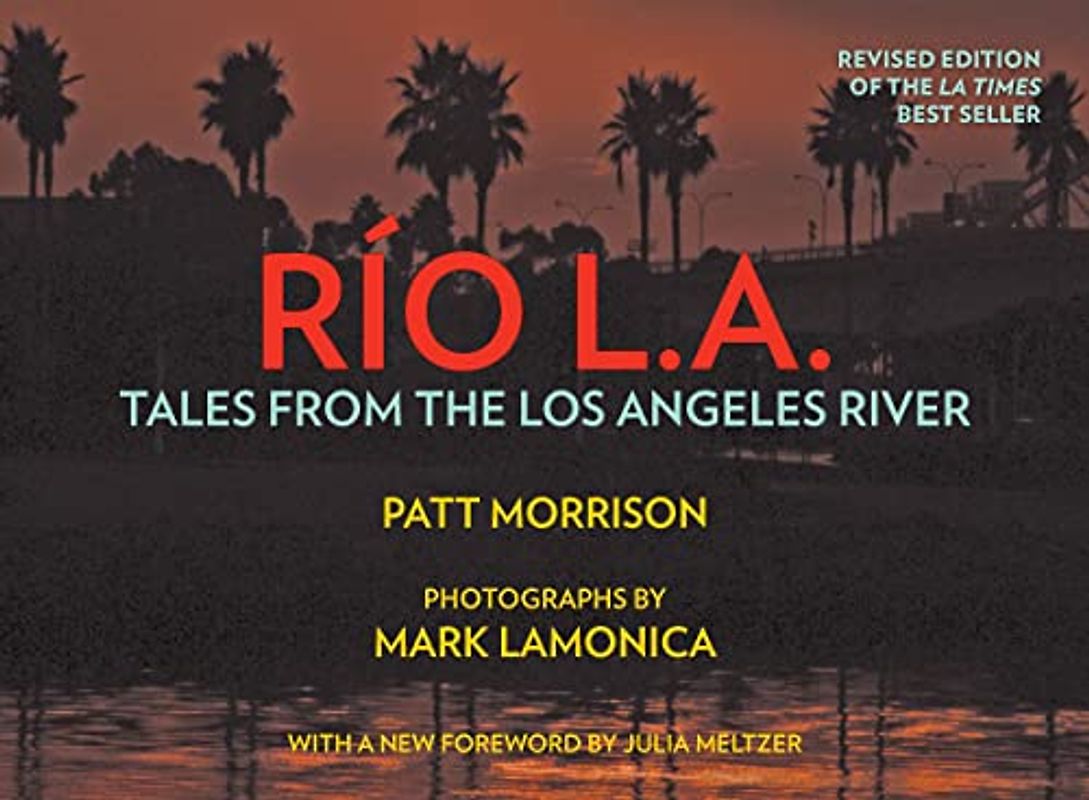 Río L.a.: Tales from the Los Angeles River