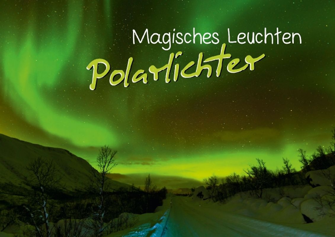 Magisches Leuchten: Polarlichter (Posterbuch DIN A3 quer)