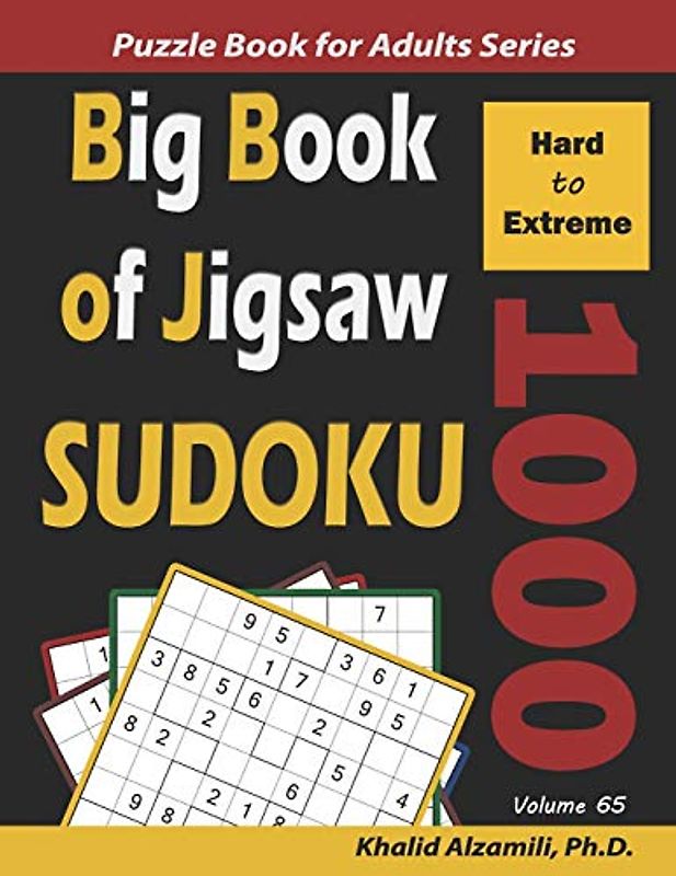 Big Book of Jigsaw Sudoku: 1000 Hard to Extreme Puzzles (Logic Puzzles for Adults Series, Band 65)