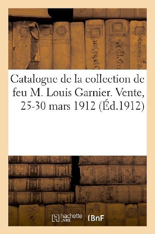 Catalogue Des Estampes Anciennes Et Modernes Principalement de l'École Française Du Xviiie Siècle