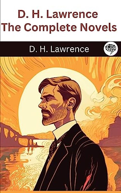 D. H. Lawrence: The Complete Novels