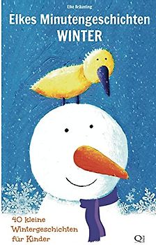 Elkes Minutengeschichten - Winter: 40 kurze Wintergeschichten - Bräunling, Elke