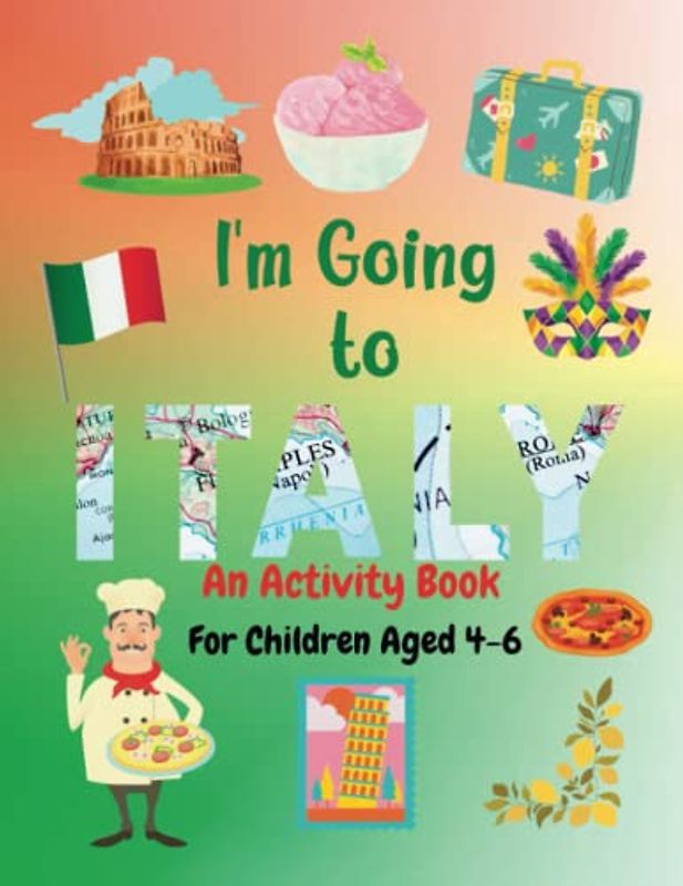 I'm Going To Italy: An Activity Book for children aged 4-6