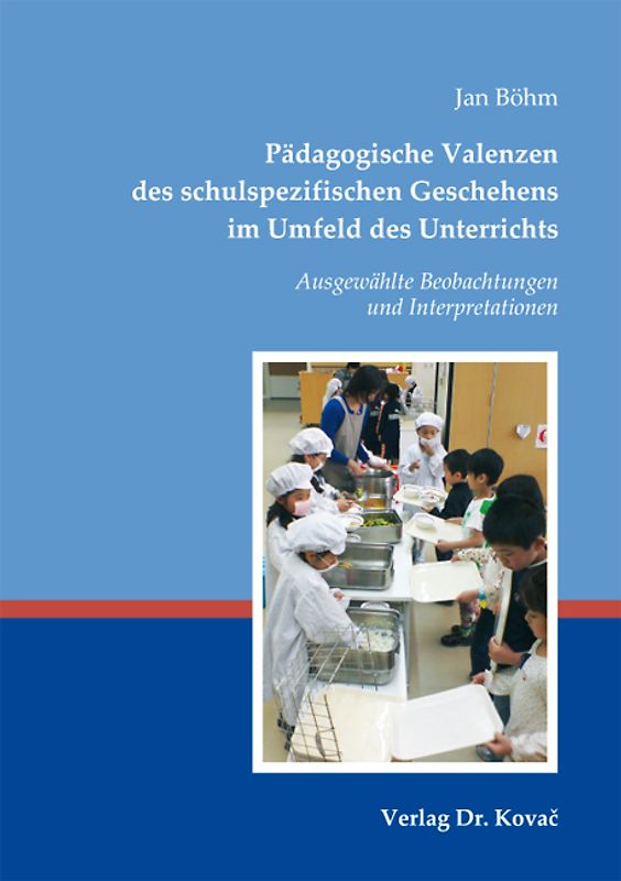 Pädagogische Valenzen des schulspezifischen Geschehens im Umfeld des Unterrichts