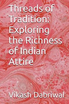 Threads of Tradition: Exploring the Richness of Indian Attire