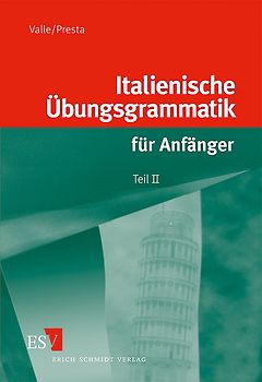 Italienische Übungsgrammatik für Anfänger / Italienische Übungsgrammatik für Anfänger - Teil II