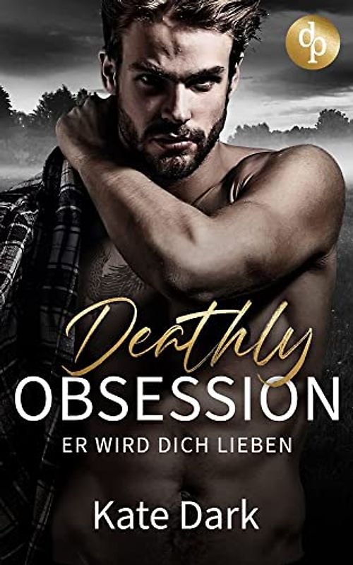 Deathly Obsession: Er wird dich lieben