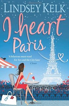 I Heart Paris - Lindsey Kelk