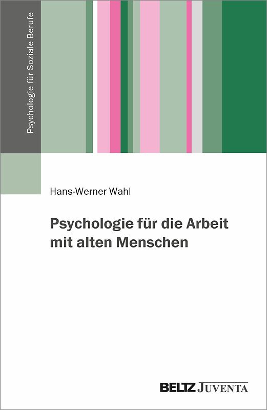 Psychologie für die Arbeit mit Menschen höheren Lebensalters
