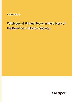 Catalogue of Printed Books in the Library of the New-York Historical Society