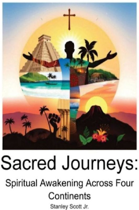 Sacred Journeys Spiritual Awakening Across Four Continents