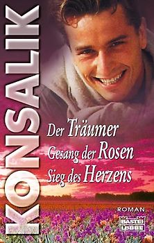 Der Träumer /Gesang der Rosen /Sieg des Herzens. 3 Romane in einem Band