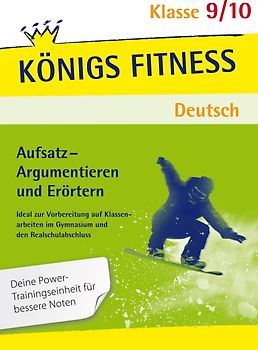 Aufsatz - Argumentieren und Erörtern. Deutsch Klasse 9/10.