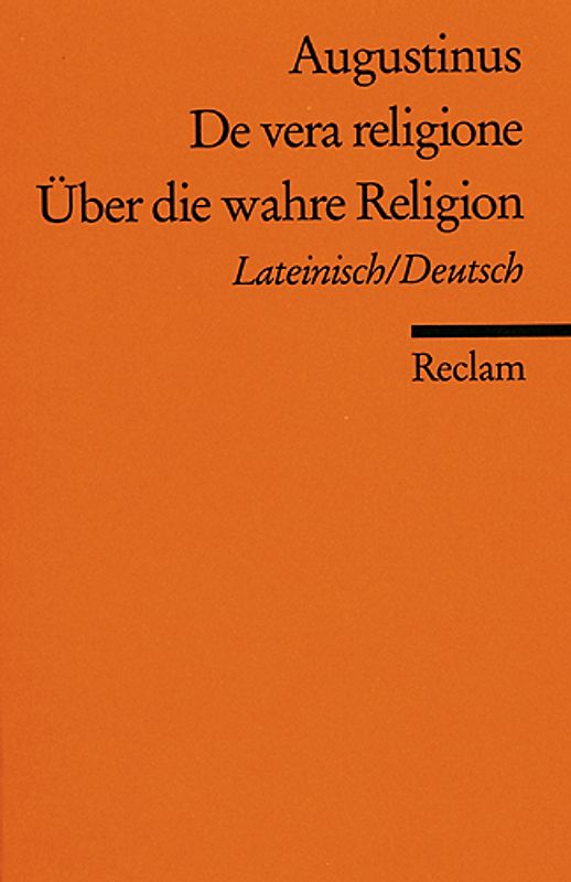 De vera religione /Über die wahre Religion. Lateinisch/Deutsch