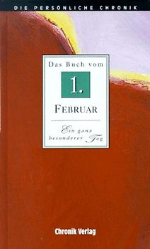 Die persönliche Chronik. 1. Februar