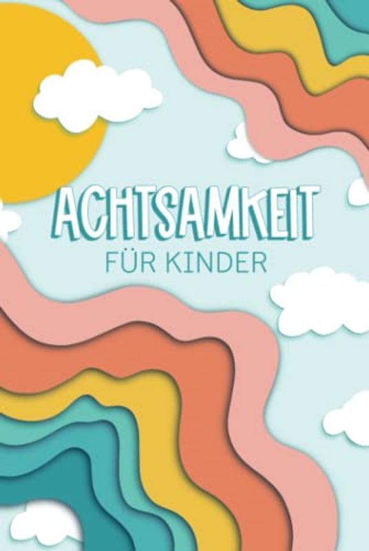 Achtsamkeit für Kinder