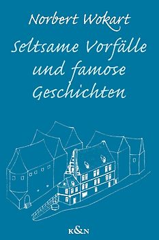 Seltsame Vorfälle und famose Geschichten