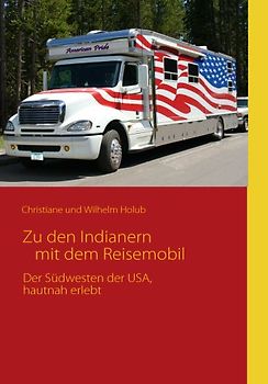 Zu den Indianern mit dem Reisemobil