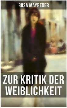 Zur Kritik der Weiblichkeit: Frauenbewegung