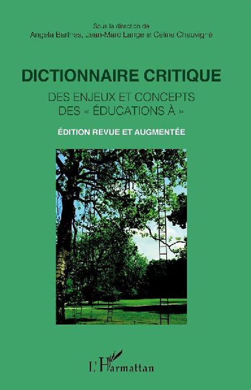 Dictionnaire critique des enjeux et concepts des ' éducations à '