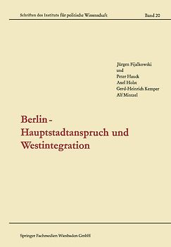 Berlin — Hauptstadtanspruch und Westintegration