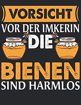 Imker Tagebuch: Das ultimative Tagebuch für alle Imker und Bienenzüchter I 4in1 Tagebuch mit Bestandsbuch, Honig Journal, Stockkarten und für ... Imkerei I A4+ Format I Motiv: Vorsicht Imker