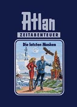 Atlan-Zeitabenteuer / Die letzten Masken