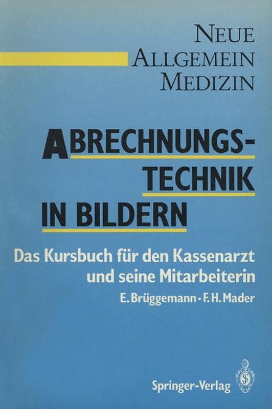 Abrechnungstechnik in Bildern. Das Kursbuch für den Kassenarzt und seine Mitarbeiterin. BMÄ '87 und E-G0